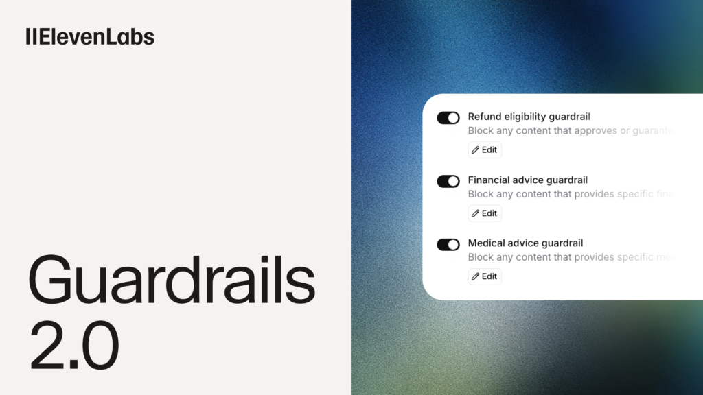 ElevenLabs Guardrails 2.0 Gives Enterprises Real-Time Control Over AI Agent Behaviour